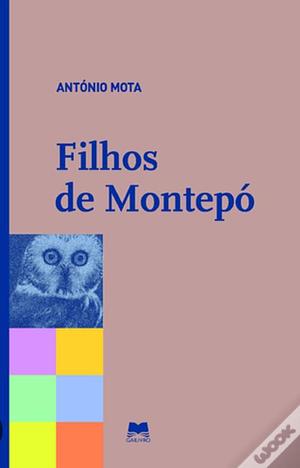 Filhos de Montepó  by António Mota