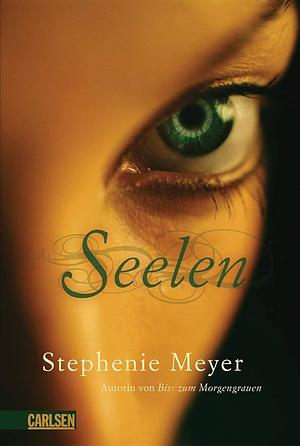 Seelen by Stephenie Meyer by Stephenie Meyer