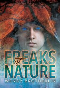 Freaks of Nature by Wendy Brotherlin