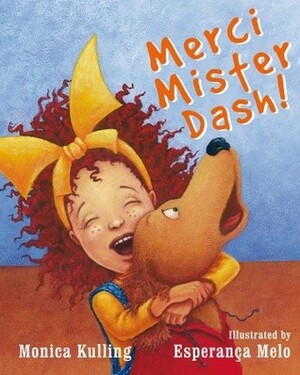 Merci Mister Dash! by Esperanca Melo, Monica Kulling