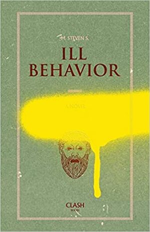 Ill Behavior by M. Steven S.