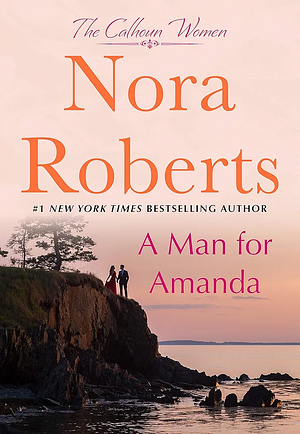 A Man for Amanda by Nora Roberts