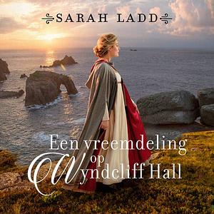 Een vreemdeling op Wyndcliff Hall by Sarah E. Ladd