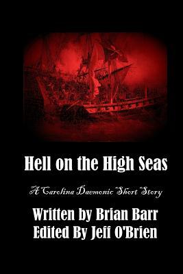 Hell on the High Seas: A Carolina Daemonic Short Story by Brian Barr