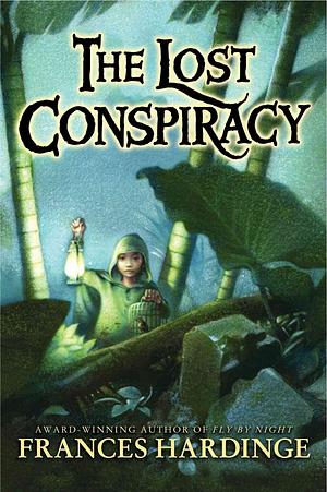 The Lost Conspiracy by Frances Hardinge