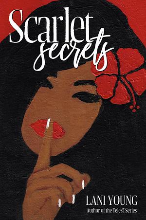 Scarlet Secrets by Lani Wendt Young