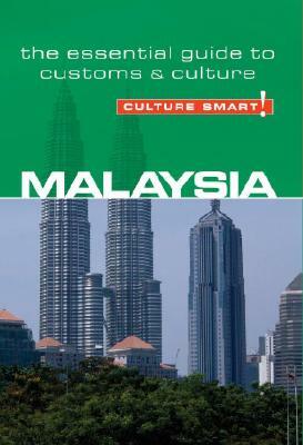 Malaysia - Culture Smart!: The Essential Guide to Customs & Culture by Victor T. King