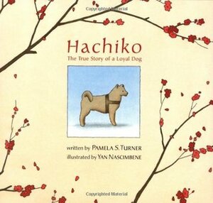 Hachiko: The True Story of a Loyal Dog by Yan Nascimbene, Pamela S. Turner