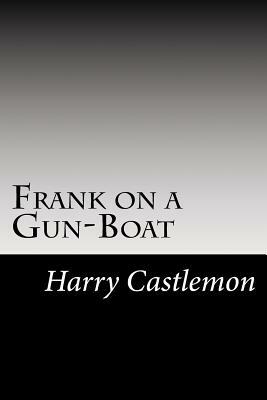 Frank on a Gun-Boat by Harry Castlemon