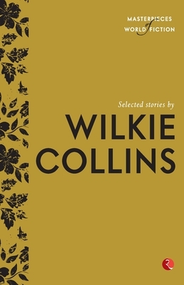 Selected Stories by Wilkie Collins by Terry O’Brien