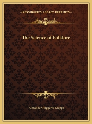 The Science of Folklore by Alexander Haggerty Krappe