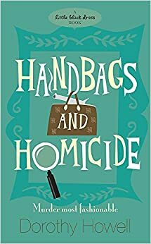 Handbags and Homicide. Dorothy Howell by Judith Stacy