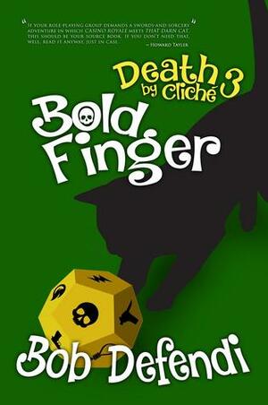 Death by Cliché 3: Boldfinger by Bob Defendi