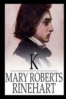 K by Mary Roberts Rinehart