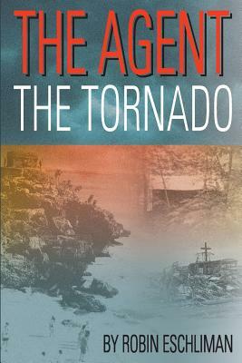 The Agent: The Tornado by Robin Eschliman