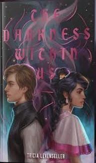 The Darkness Within Us by Tricia Levenseller