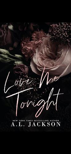 Love Me Tonight by A.L. Jackson