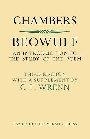Beowulf: An Introduction to the Study of the Poem with a Discussion of the Stories of Offa and Finn by Robert W. Chambers