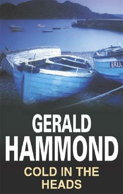 Cold in the Heads by Gerald Hammond