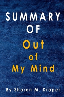 Summary Of Out of My Mind: By Sharon M. Draper by Alma Duncan