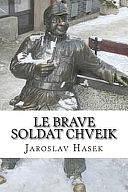 Le Brave Soldat Chveik by Jaroslav Hašek