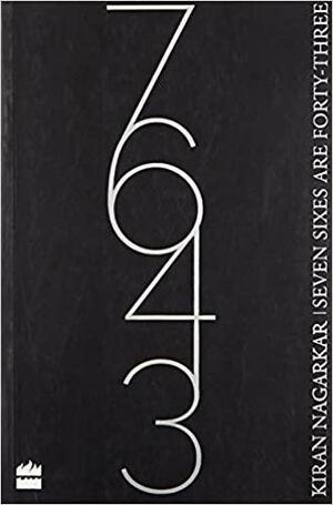 Seven Sixes Are Forty-three by Kiran Nagarkar, Shubha Slee