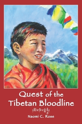 Quest of the Tibetan Bloodline by Naomi C. Rose