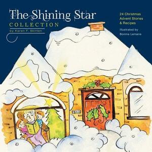 The Shining Star Collection: 24 Christmas Advent Stories & Recipes by Karen F. Skirten