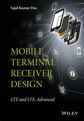 Mobile Terminal Receiver Design: Lte and Lte-Advanced by Sajal Kumar Das