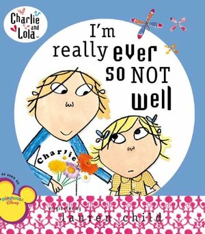 I'm Really Ever So Not Well by Lauren Child
