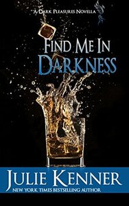 Find Me in Darkness by Julie Kenner