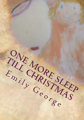 One more sleep till christmas by Emily George