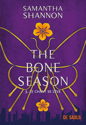 The Bone Season, tome 3 : Le chant se lève by Samantha Shannon