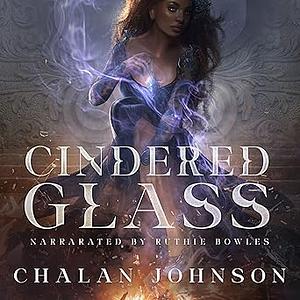 Cindered Glass by Chalan Johnson