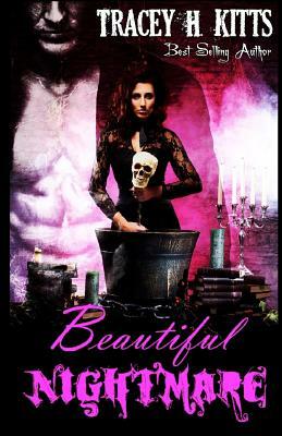 Beautiful Nightmare (Dark Fantasy Romance) by Tracey H. Kitts