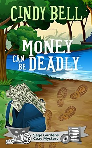 Money Can Be Deadly by Cindy Bell