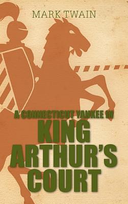 A Connecticut Yankee in King Arthur's Court by Mark Twain