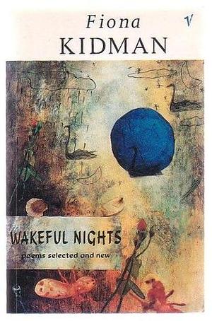 Wakeful Nights: poems selected and new by Fiona Kidman