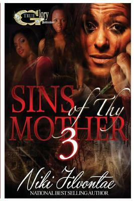 Sins of Thy Mother 3 by Niki Jilvontae