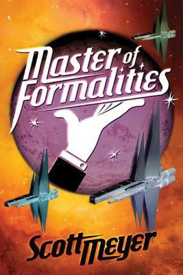 Master of Formalities by Scott Meyer