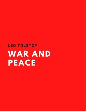 War and Peace by Leo Tolstoy