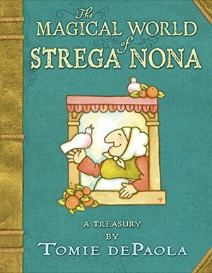 The Magical World of Strega Nona: A Treasury by Tomie dePaola