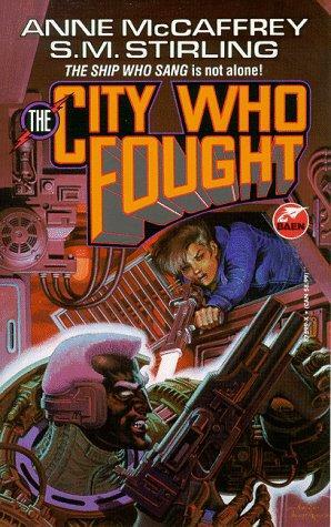 The City who Fought by S.M. Stirling, Anne McCaffrey
