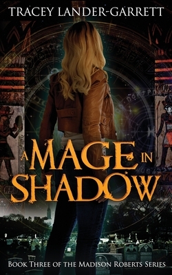 A Mage in Shadow by Tracey Lander-Garrett