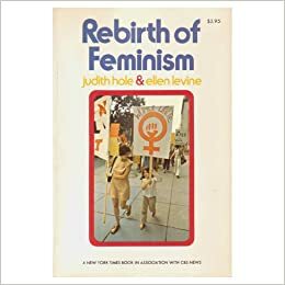 Rebirth Of Feminism by Judith Hole, Ellen Levine