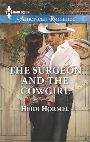 The Surgeon and the Cowgirl (Angel Crossing, Arizona, #1) by Heidi Hormel