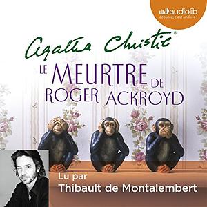 Le Meurtre de Roger Ackroyd by Agatha Christie