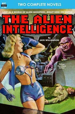 Alien Intelligence, The, & Into the Fourth Dimension by Ray Cummings, Jack Williamson