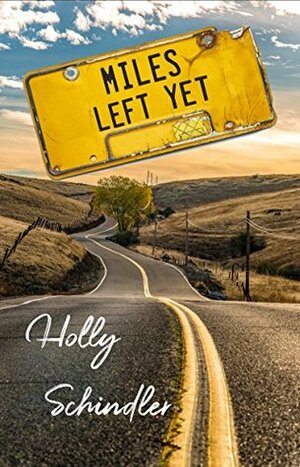 Miles Left Yet by Holly Schindler