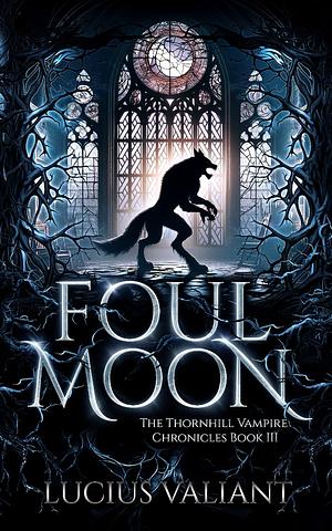 Foul Moon by Lucius Valiant